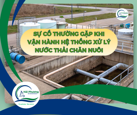 SỰ CỐ THƯỜNG GẶP KHI VẬN HÀNH HỆ THỐNG XỬ LÝ NƯỚC THẢI CHĂN NUÔI