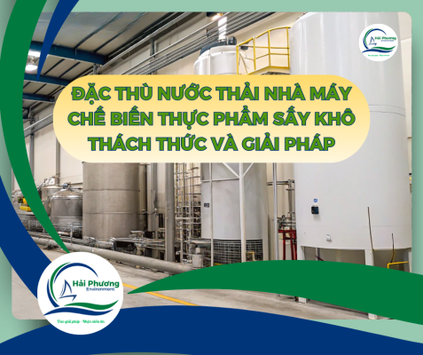 ĐẶC THÙ NƯỚC THẢI NHÀ MÁY CHẾ BIẾN THỰC PHẨM SẤY KHÔ
