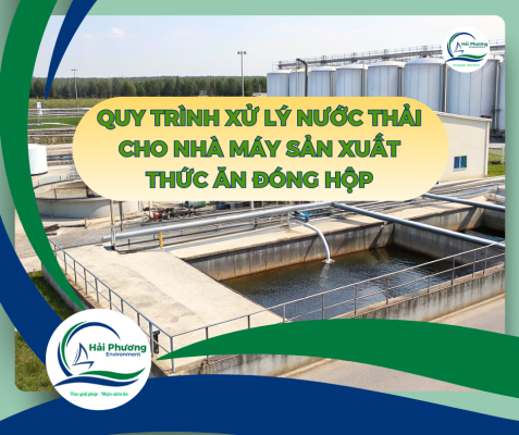 QUY TRÌNH XỬ LÝ NƯỚC THẢI cho NHÀ MÁY SẢN XUẤT THỨC ĂN ĐÓNG HỘP