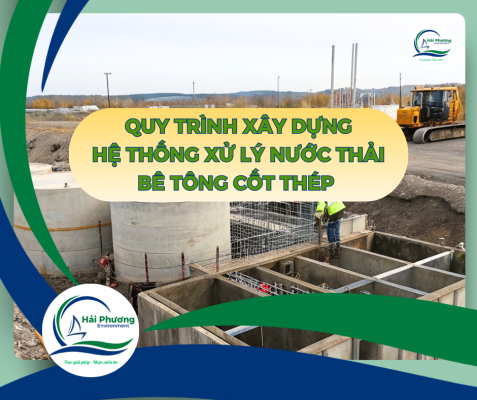 QUY TRÌNH XÂY DỰNG HỆ THỐNG XỬ LÝ NƯỚC THẢI BÊ TÔNG CỐT THÉP