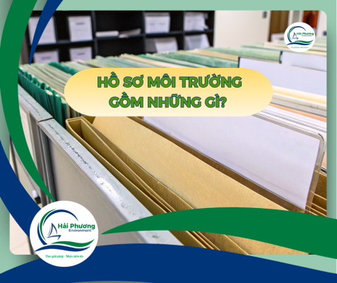 Hồ Sơ Môi Trường Gồm Những Gì Theo Luật Bảo Vệ Môi Trường 2020 Và Quy Định Hiện Hành?
