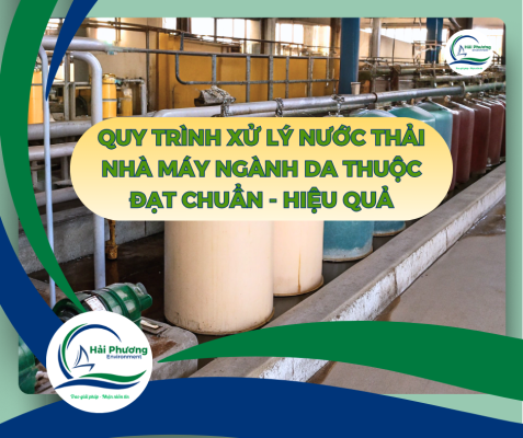 QUY TRÌNH XỬ LÝ NƯỚC THẢI NHÀ MÁY DA THUỘC